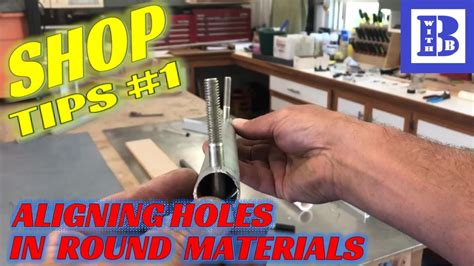 Shop Tips How To Aligning Drilled Holes In Round Materials Youtube