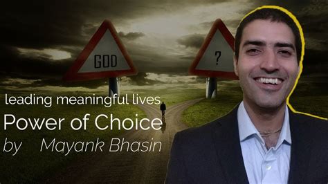 Leading Meaning Lives Power Of Choice Mayank Bhasin Youtube