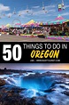50 Things To Do & Places To Visit In Oregon - Attractions & Activities