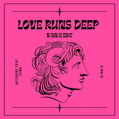 Autograf Feat Tiina Love Runs Deep [b An K Edit] By B An K Free Download On Hypeddit