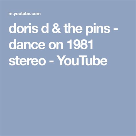 Doris D And The Pins Dance On 1981 Stereo Youtube Dory Stereo Dance