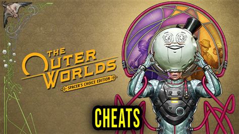 The Outer Worlds Spacers Choice Edition Cheats Trainers Codes
