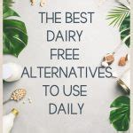 Going Dairy Free For Beginners A Guide To Dairy Alternatives