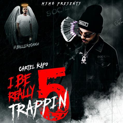 I Be Really Trappin 5 Album By Cartel Kapo Spotify