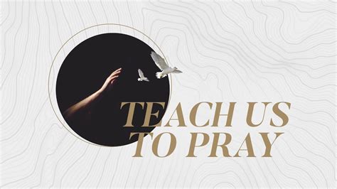 Teach Us To Pray Week 1 Sermon Only Youtube