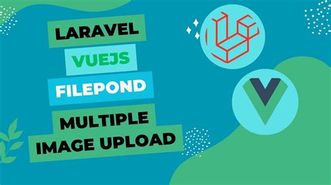 Laravel Vuejs Upload Multiple Images With Filepond YouTube