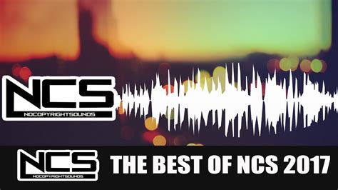 Top 10 Nocopyrightsounds 2017 Best Of Ncs 2017 Ncs The Best Of
