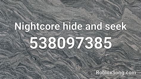 Nightcore Hide And Seek Roblox Id Roblox Music Codes