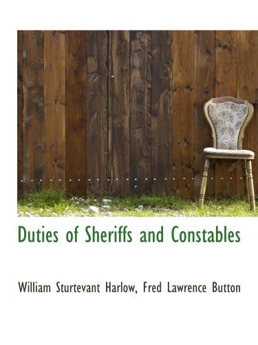 Duties Of Sheriffs And Constables By William Sturtevant Harlow Goodreads