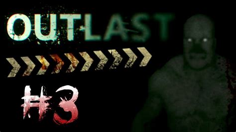 Outlast Walkthrough Part 3 Naked Dudes With Comentary ᴴᴰ YouTube