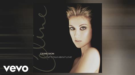 External linksedit · unison · celine dion · the colour of my love · falling into you · let's talk about love · these are special times · a new day has come · one . Céline Dion - Let's Talk About Love (Official Audio) - YouTube
