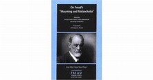 On Freud's "Mourning and Melancholia" by Sigmund Freud