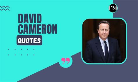 david cameron quotes that resonate beyond politics