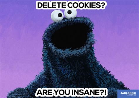 Delete Cookies Are You Insane Meme Workmeme Marketing Humor