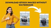 How to download istock images without watermark |iStock images free ...