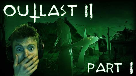 Not For The Faint Hearted Outlast 2 Part 1 Youtube