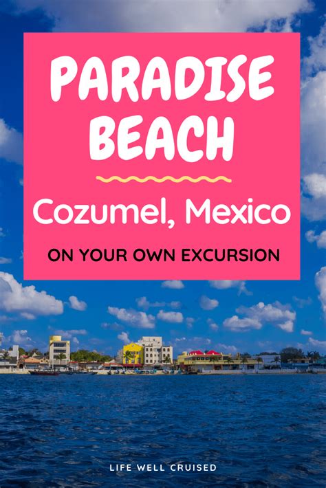 Paradise Beach Cozumel Review An Easy Excursion To Do On Your Own Life Well Cruised