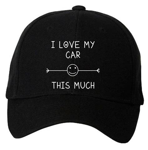 Hats I Love My Car This Much Black Cap 60 Second Makeover