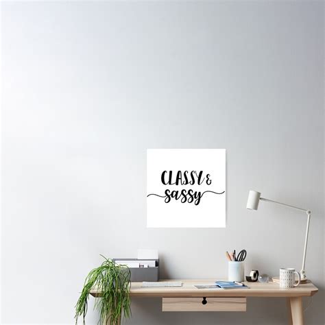 Classy And Sassy Poster By Beakraus Redbubble