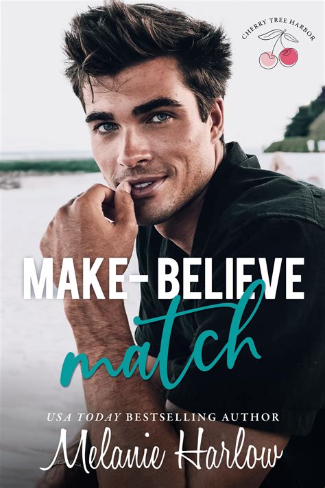 book review make believe match cherry tree harbor book 3 by melanie harlow