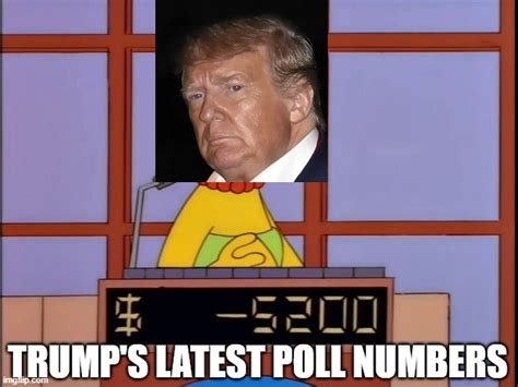 Trumps Poll Numbers Imgflip