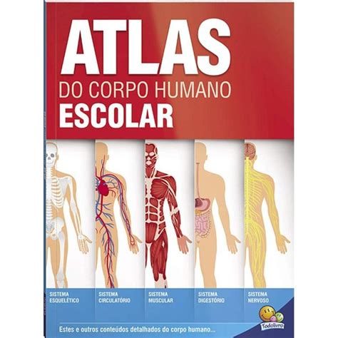 Atlas Escolar O Corpo Humano Completo Tem De Tudo Guarulhos