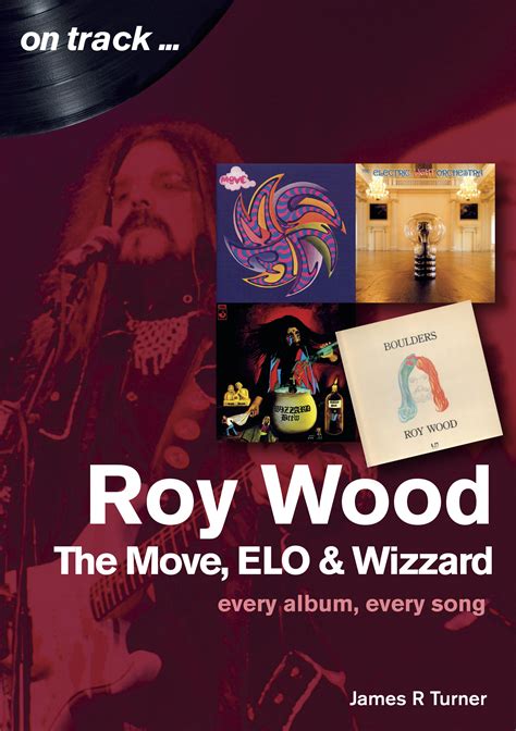 Roy Wood The Move Elo And Wizzard On Track