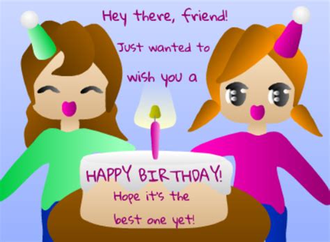 Wish A Friend A Happy Birthday Free For Best Friends Ecards 123