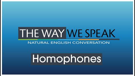 Learning Homophones Lesson 07 Youtube
