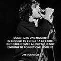 jim-morrison-forget-moment | Jim morrison, Jim morrison poetry, Music ...