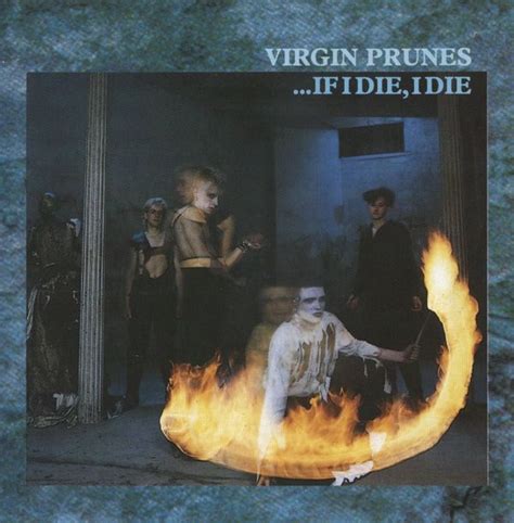 Virgin Prunes If I Die I Die Lyrics And Tracklist Genius