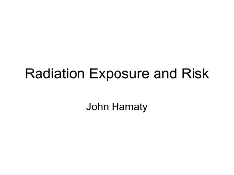 Radiation Exposure And Risk