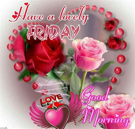 Lovely Friday Good Morning Pictures Photos And Images For Facebook