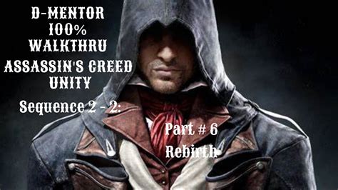 Assassin S Creed Unity 100 Walkthrough Sequence 2 2 Rebirth YouTube