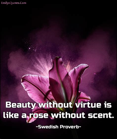 Beauty Without Virtue Is Like A Rose Without Scent Popular