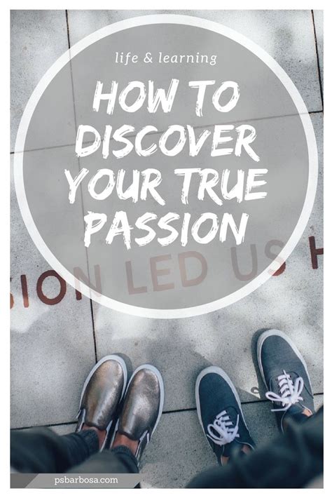 How To Discover Your True Passion Ps Barbosa Best Self Quotes Discover Yourself Finding