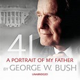 41: A Portrait of My Father Audiobook | George W. Bush | Audible.com