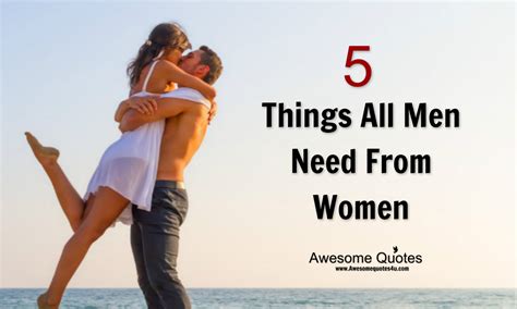 5 Things All Men Need From Women