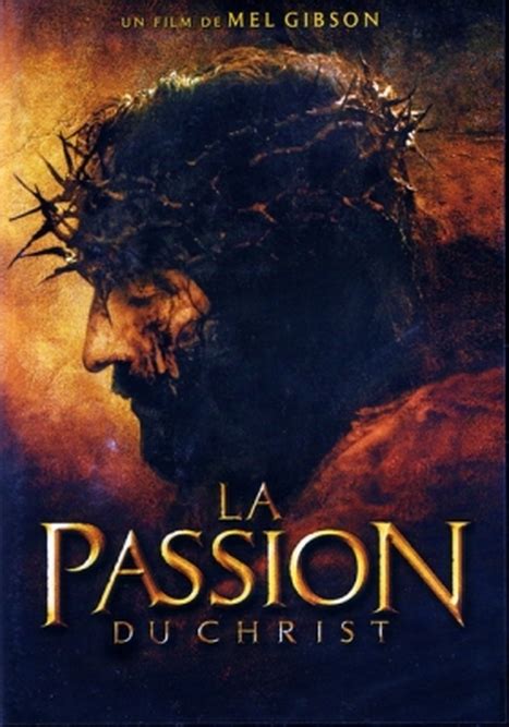 La Passion Du Christ De Mel Gibson Emci Tv