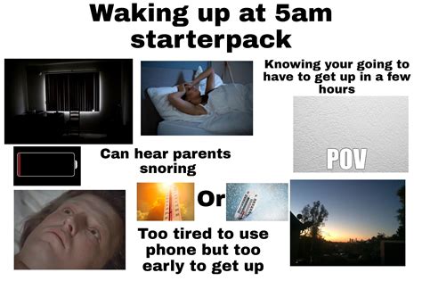 Waking Up At 5am Starterpack Rstarterpacks Starter Packs Know