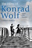 The Films of Konrad Wolf | Hans Helmut Prinzler