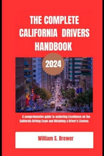 The Complete California Drivers Handbook 2024 A Comprehensive Guide