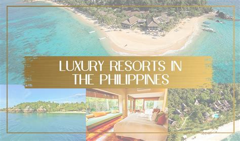 Asias Best Kept Secret 10 Luxury Resorts In The Philippines