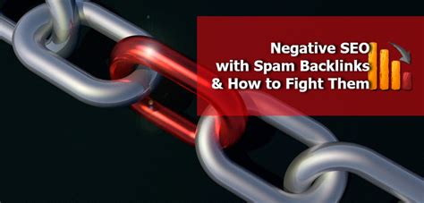Negative Seo With Spam Backlinks And How To Fight Them