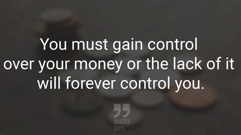 Quote By Dave Ramsey You Must Gain Control Over Your Money Best Dave
