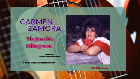 Carmen Zamora Virgencita Milagrosa Youtube