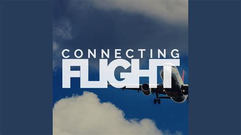 Connecting Flight Youtube