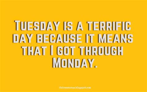 You're just monday's ugly sister. Happy & Funny Tuesday Quotes With Images, Pictures
