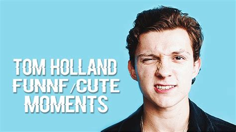 Some cute, some dirty, all tom. Tom Holland Funny/Cute Moments - YouTube