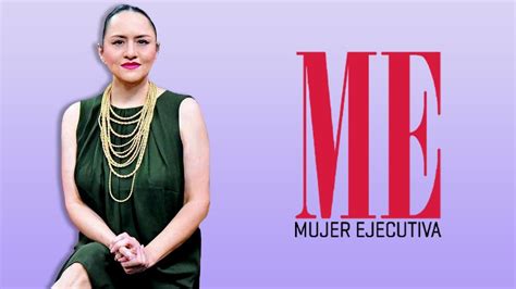 Mujer Ejecutiva Una Mujer Que Rompe Paradigmas Youtube